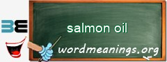 WordMeaning blackboard for salmon oil